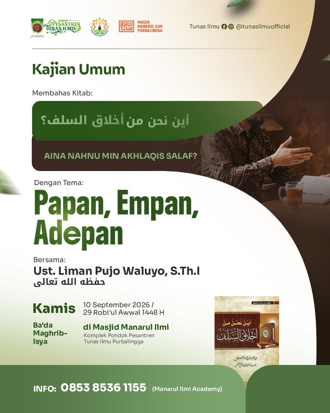 Kajian Umum: Papan, Empan, Adepan (Membahas Kitab: Aina Nahnu min Akhlaqis Salaf?)