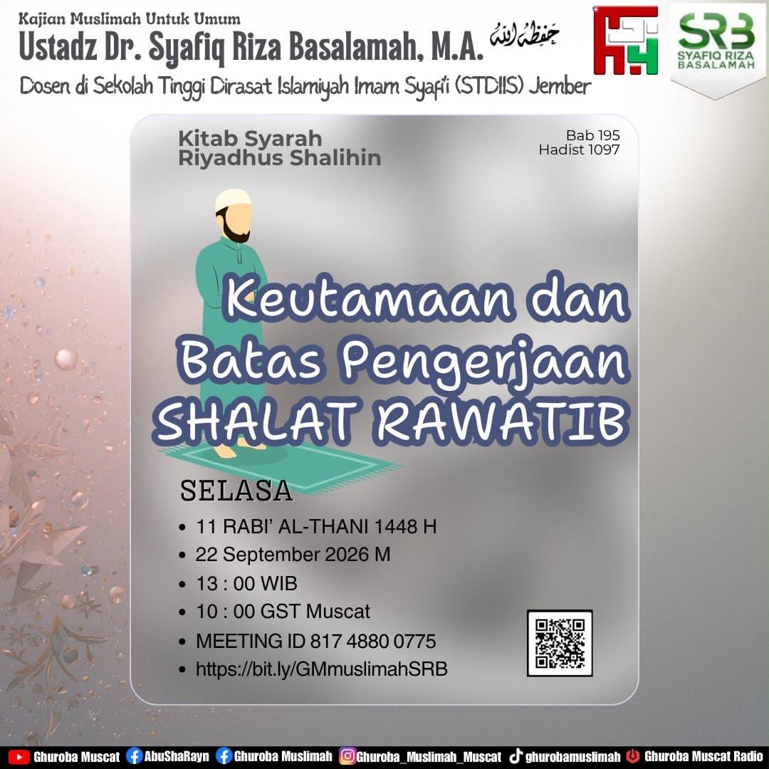 Syarah Kitab Riyadhus Shalihin Bab 195: Keutamaan dan Batas Pengerjaan Shalat Rawatib