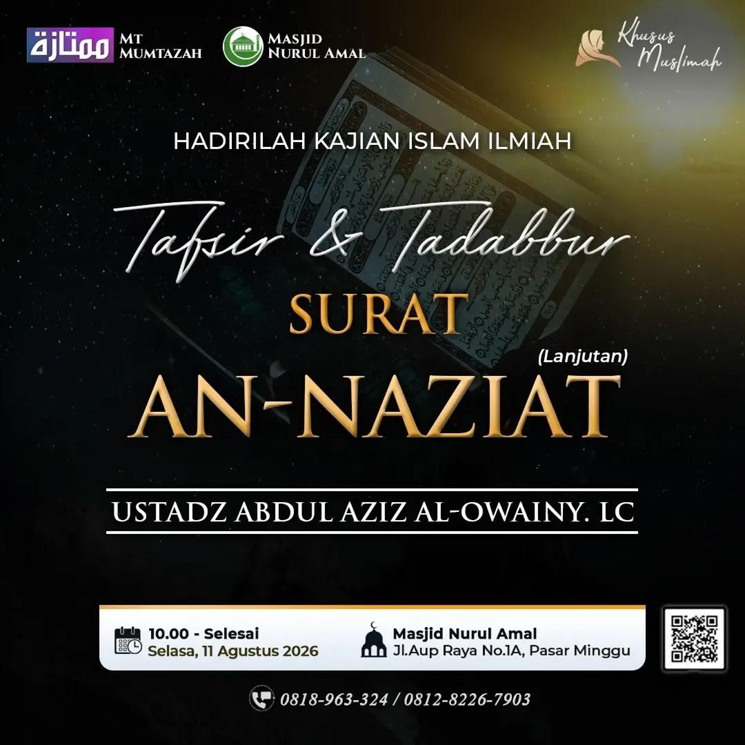 Kajian Islam Ilmiah Tafsir & Tadabbur Surat An-Naziat