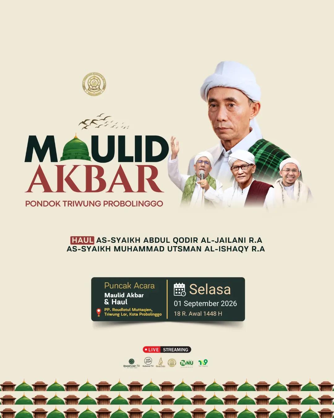 Maulid Akbar & Haul Sulthonul Auliya’ AsSyaikh Abdul Qodir Al Jailany ra & Al’Arifbillah AsSyaikh Muhammad Utsman Al Ishaqy ra