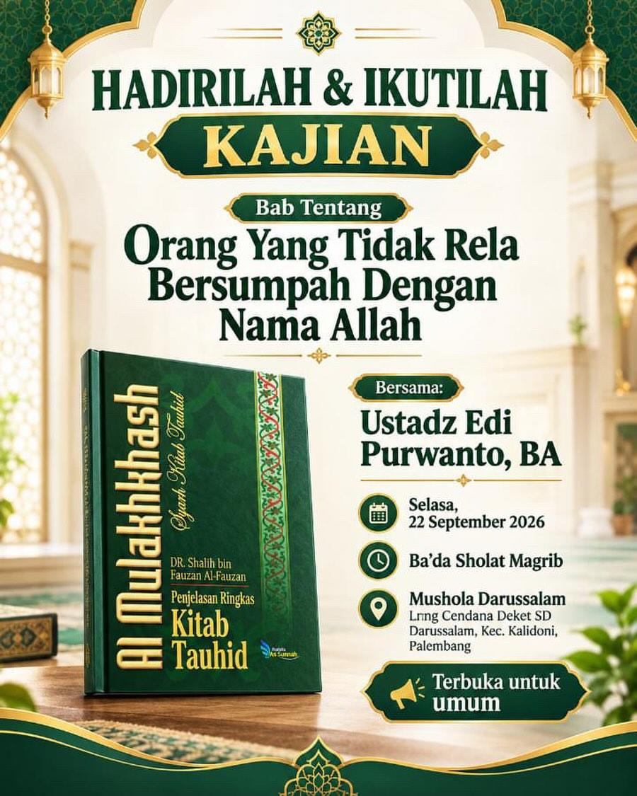 Kajian Bab Tentang Orang Yang Tidak Rela Bersumpah Dengan Nama Allah (Penjelasan Ringkas Kitab Tauhid)