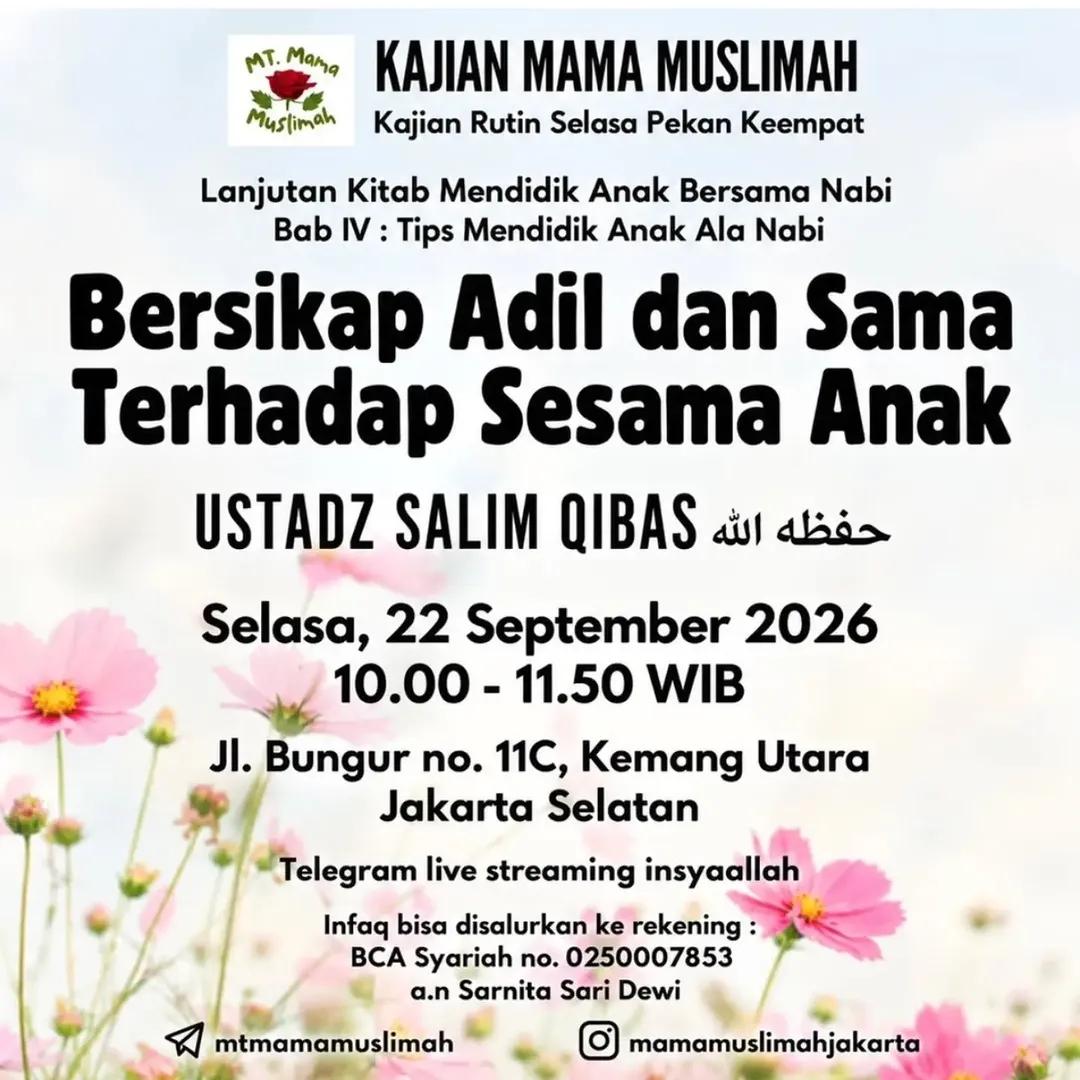 Kajian Rutin Lanjutan Kitab Mendidik Anak Bersama Nabi Bab IV: Tips Mendidik Anak Ala Nabi Bersikap Adil dan Sama Terhadap Sesama Anak