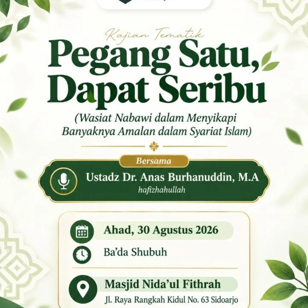 Kajian Tematik: Pegang Satu, Dapat Seribu (Wasiat Nabawi dalam Menyikapi Banyaknya Amalan dalam Syariat Islam)