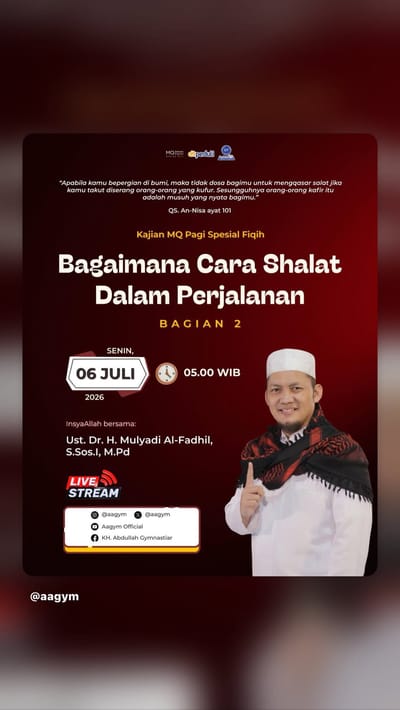 Kajian MQ Pagi Spesial Fiqih: Bagaimana Cara Shalat Dalam Perjalanan BAGIAN 2
