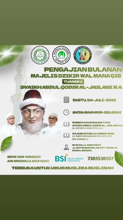 Pengajian Bulanan Majelis Dzikir wal Manaqib Tuan Syaikh Abdul Qodir Al-Jailani RA