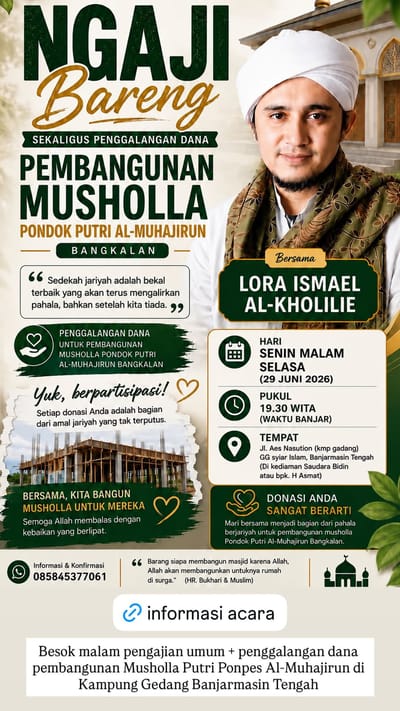 Pengajian Umum dan Penggalangan Dana Pembangunan Musholla Pondok Putri Al-Muhajirun Bangkalan
