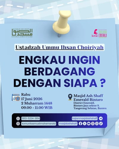 KAJIAN TEMATIK KHUSUS MUSLIMAH: Engkau ingin Berdagang dengan Siapa ?