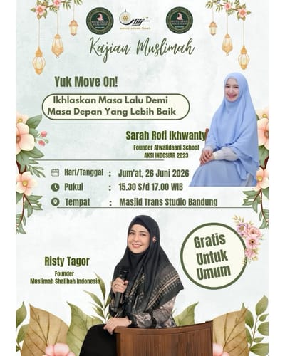 Kajian Muslimah - Yuk Move On! Ikhlaskan Masa Lalu Demi Masa Depan Yang Lebih Baik