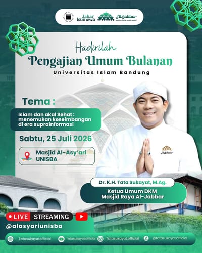 Pengajian Umum Bulanan Universitas Islam Bandung (UNISBA): Islam dan Akal Sehat: Menemukan Keseimbangan di Era Suprainformasi