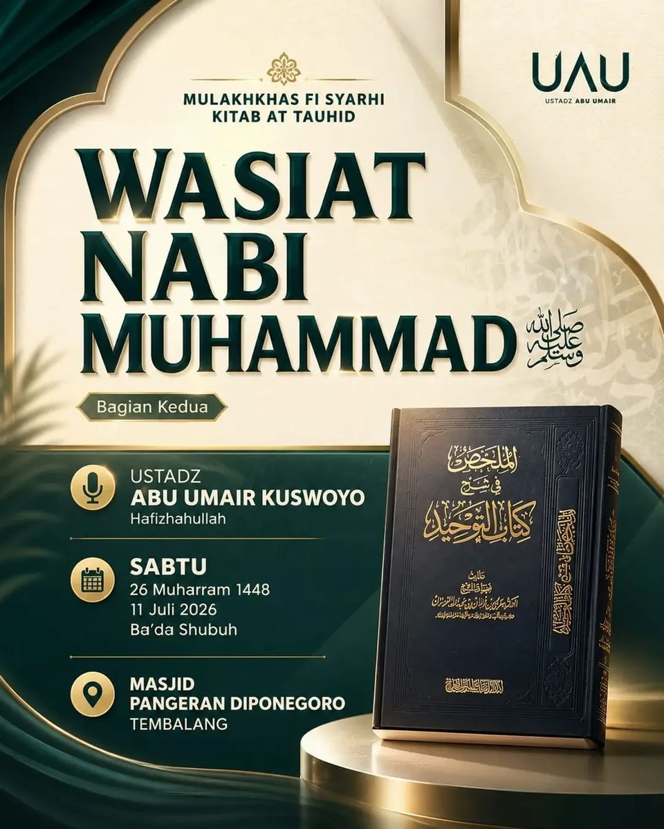Kajian Kitab Mulakhas Fi Syarhi Kitab At Tauhid: Wasiat Nabi Muhammad (Bagian ke-2)