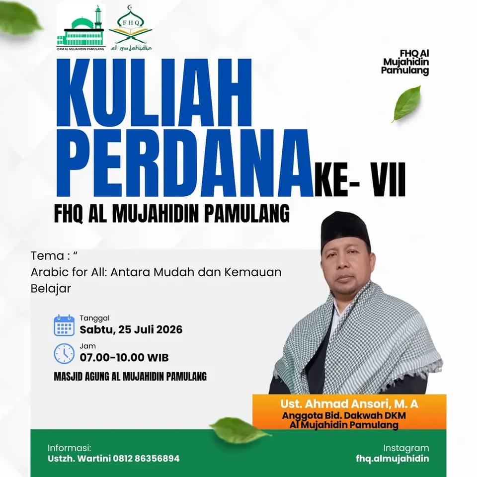 Kuliah Perdana Forum Halaqah Qur'an Al Mujahidin Pamulang Tahun 2026: Arabic for All: Antara Mudah dan Kemauan Belajar