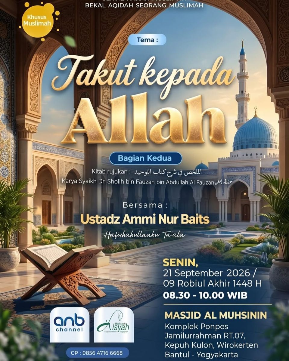 Serial Kajian Muslimah Bekal Aqidah Seorang Muslimah: Takut Kepada Allah (Bagian kedua)